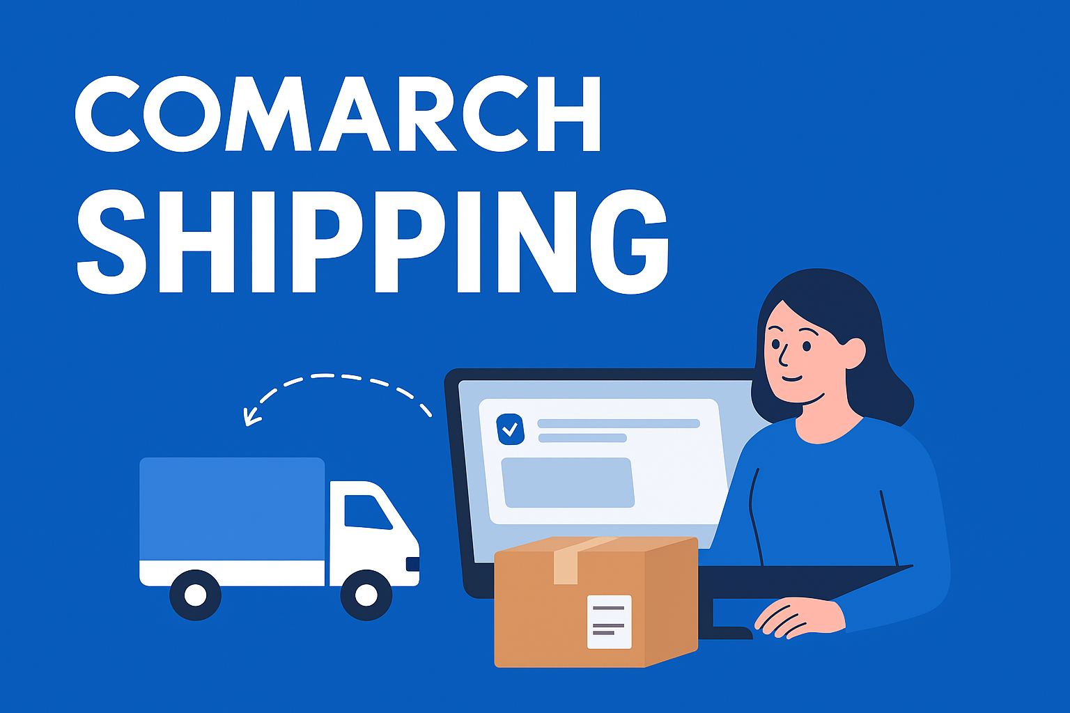 Comarch Shipping – przewodnik po funkcjach i korzyściach